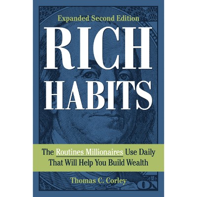 Rich Habits - 2nd Edition by  Thomas C Corley (Paperback)