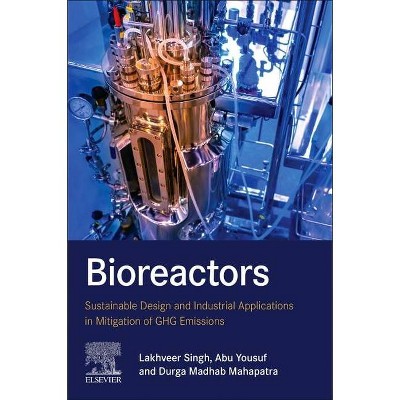 Bioreactors - by  Lakhveer Singh & Abu Yousuf & Durga Madhab Mahapatra (Paperback)