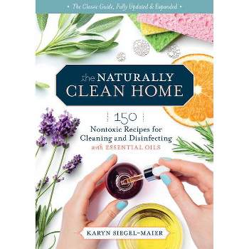 The Naturally Clean Home, 3rd Edition - by  Karyn Siegel-Maier (Paperback)
