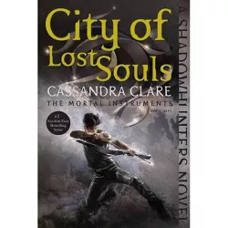 City of Lost Souls - (Mortal Instruments) by  Cassandra Clare (Paperback)