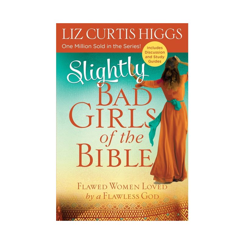 Slightly Bad Girls of the Bible - by  Liz Curtis Higgs (Paperback), 1 of 2