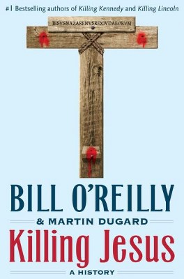 Killing Jesus (Hardcover) Bill O'Reilly