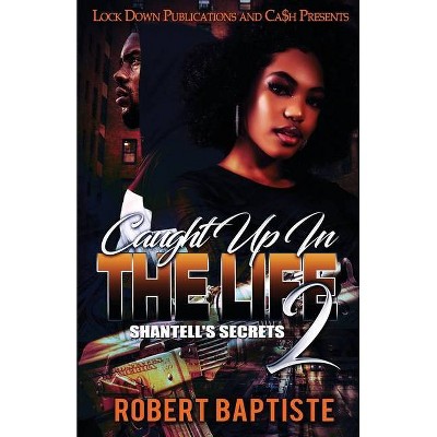 Caught Up in the Life 2 - by  Robert Baptiste (Paperback)