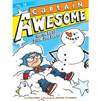 Captain Awesome Has the Best Snow Day Ever? - by  Stan Kirby (Paperback)