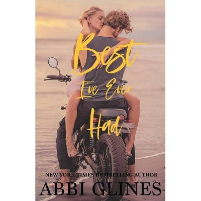 Best I've Ever Had - by  Abbi Glines (Paperback)