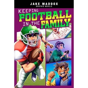 Keeping Football in the Family - (Jake Maddox Graphic Novels) by Jake Maddox - 1 of 1