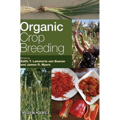 Organic Crop Breeding - by  Edith T Lammerts Van Bueren & James R Myers (Hardcover)