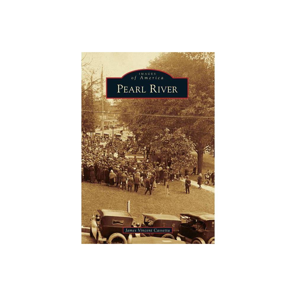 Pearl River - (Images of America) by James Vincent Cassetta (Paperback)