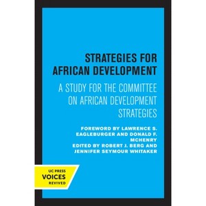 Strategies for African Development - by  Robert J Berg & Jennifer Seymour Whitaker (Paperback) - 1 of 1