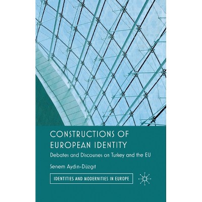 Constructions of European Identity - (Identities and Modernities in Europe) by  Kenneth A Loparo (Paperback)