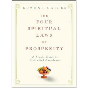 The Four Spiritual Laws of Prosperity - by  Edwene Gaines (Hardcover) - 1 of 1