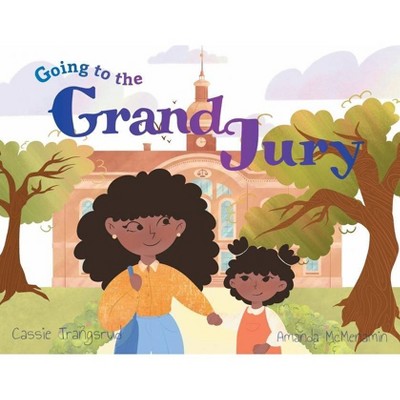 Going to the Grand Jury - by  Cassie Trangsrud & Amanda McMenamin (Paperback)