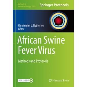 African Swine Fever Virus - (Methods in Molecular Biology) by  Christopher L Netherton (Paperback) - 1 of 1