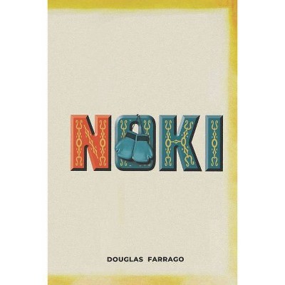 Noki - by  Douglas Farrago (Paperback)