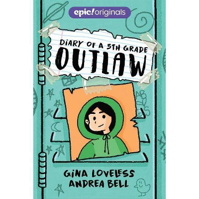 Diary of a 5th Grade Outlaw - by  Gina Loveless (Hardcover)