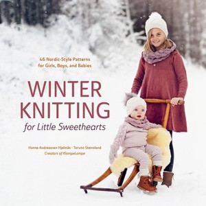 Winter Knitting for Little Sweethearts - by  Hanne Andreassen Hjelmås & Torunn Steinsland (Hardcover) - 1 of 1