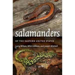 Salamanders of the Eastern United States - (Wormsloe Foundation Nature Books) by  Larry Wilson & Whit Gibbons & Joe Mitchell (Paperback) - 1 of 1