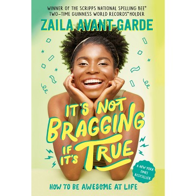 It's Not Bragging If It's True - by Zaila Avant-Garde