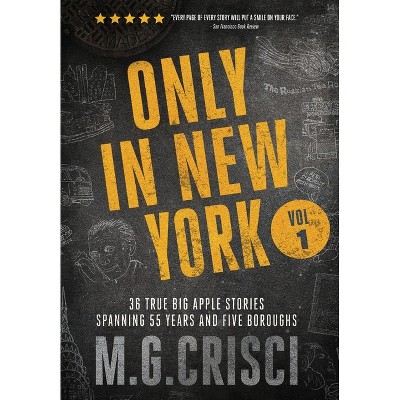 Only in New York - by  M G Crisci (Hardcover)