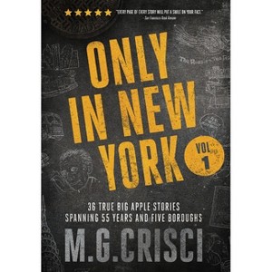 Only in New York - by  M G Crisci (Hardcover) - 1 of 1