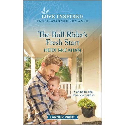 The Bull Rider's Fresh Start - Large Print by  Heidi McCahan (Paperback)