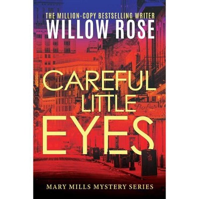 Careful Little Eyes - (Mary Mills Mystery) Large Print by  Willow Rose (Paperback)