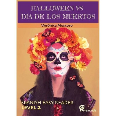 Halloween Vs Dia de Los Muertos - by  Veronica Moscoso (Paperback)