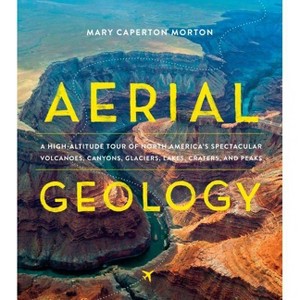 Aerial Geology - by  Mary Caperton Morton (Hardcover) - 1 of 1