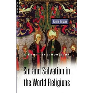 Sin and Salvation in the World Religions - by  Harold Coward (Paperback) - 1 of 1