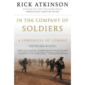In the Company of Soldiers - by  Rick Atkinson (Paperback)