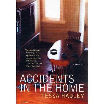 Accidents in the Home - by  Tessa Hadley (Paperback)