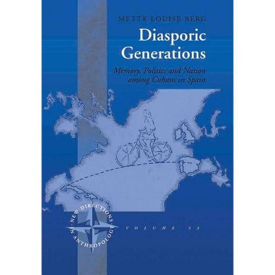 Diasporic Generations - (New Directions in Anthropology) by  Mette Louise Berg (Hardcover)