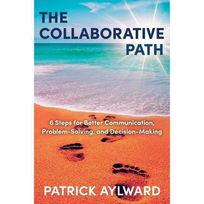 The Collaborative Path - by  Patrick Aylward (Paperback)
