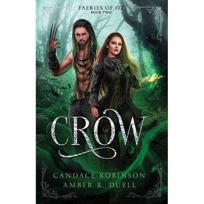 Crow (Faeries of Oz, 2) - by  Amber R Duell & Candace Robinson (Paperback)