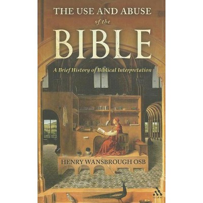 The Use and Abuse of the Bible - by  Henry Wansbrough (Paperback)