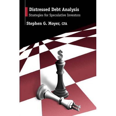 Distressed Debt Analysis - by  Stephen Moyer (Hardcover)