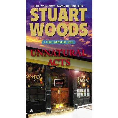 Unnatural Acts - (Stone Barrington Novel) by  Stuart Woods (Paperback)