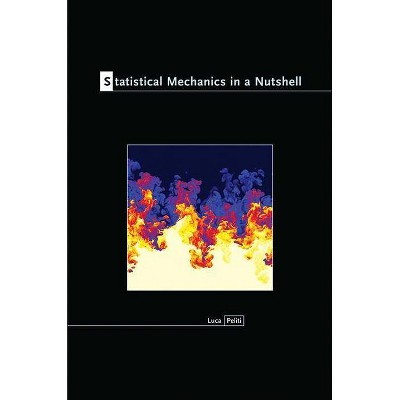 Statistical Mechanics in a Nutshell - (In a Nutshell) by  Luca Peliti (Hardcover)