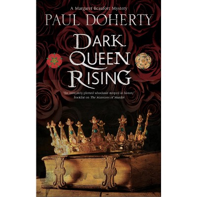 Dark Queen Rising - (Margaret Beaufort Tudor Mystery) Large Print by  Paul Doherty (Hardcover)