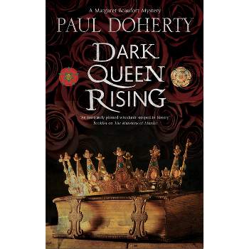 Dark Queen Rising - (Margaret Beaufort Tudor Mystery) by  Paul Doherty (Paperback)
