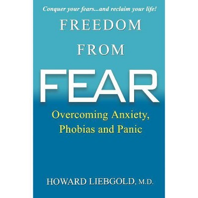 Freedom from Fear - by  Howard Liebgold (Paperback)