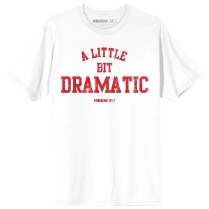 Mean Girls Regina George A Little Bit Dramatic on White Adult Crew Neck Short Sleeve T-shirt - 1 of 3