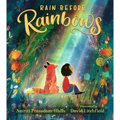 Rain Before Rainbows - by  Smriti Prasadam-Halls (Hardcover)