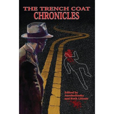 The Trench Coat Chronicles - by  Ruth Littner & Ann Stolinsky (Paperback)