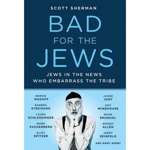 Bad for the Jews - by  Scott Sherman (Paperback) - 1 of 1