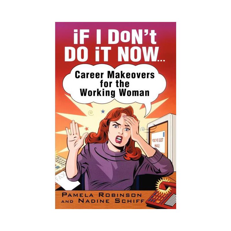 If I Don't Do It Now... - by  Pamela Robinson & Nadine Schiff (Paperback), 1 of 2