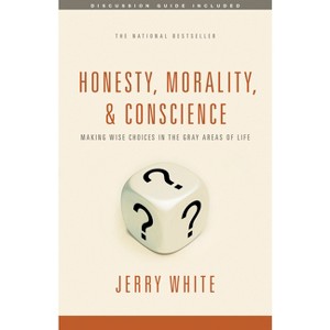 Honesty, Morality, and Conscience - by  Jerry White (Paperback) - 1 of 1