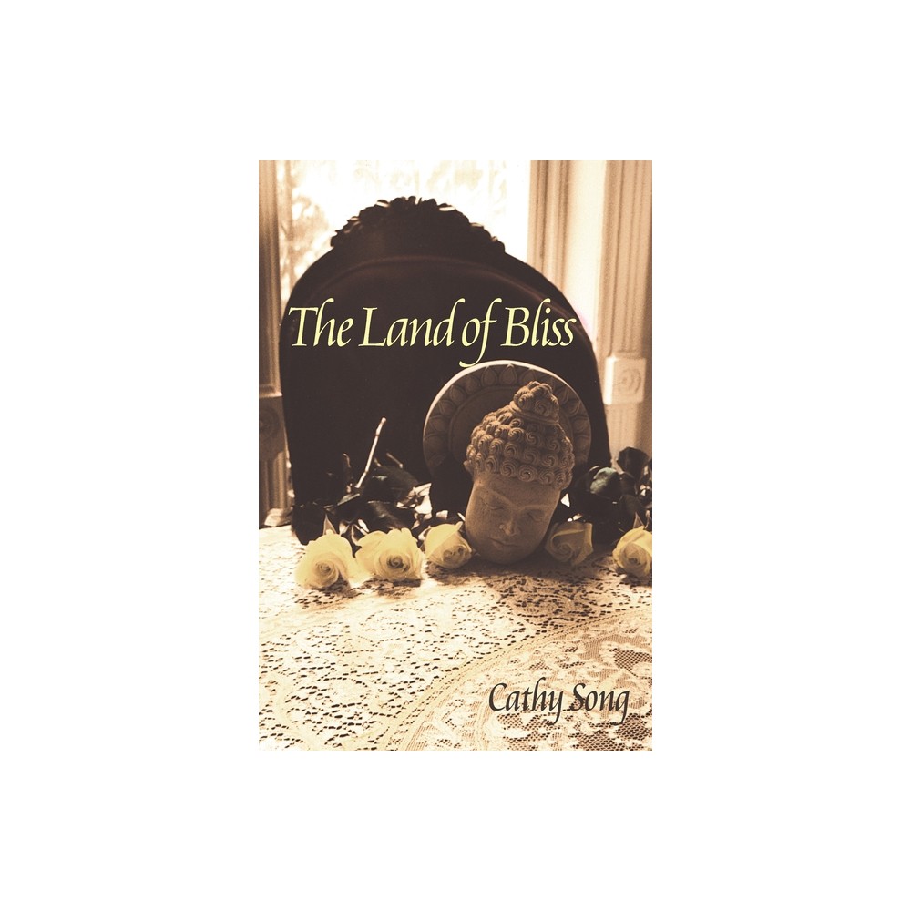 The Land of Bliss - (Pitt Poetry) by Cathy Song (Paperback)