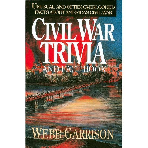 Civil War Trivia and Fact Book - by  Webb Garrison (Paperback) - image 1 of 1