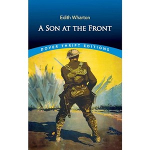 A Son at the Front - (Dover Thrift Editions: Classic Novels) by  Edith Wharton (Paperback) - 1 of 1